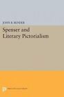 Spenser and Literary Pictorialism by John B. Bender (Paperback, 2015)