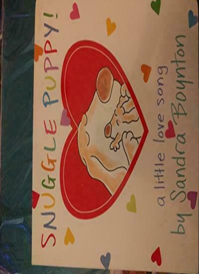 Snuggle Puppy! by Sandra Boynton Snuggle Puppy! by Sandra Boynton