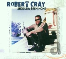 The Robert Cray Band - Shoulda Been Home - The Robert Cray Band CD 6YVG