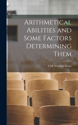 Stone - Arithmetical Abilities and Some Factors Determining Them - New - X555z