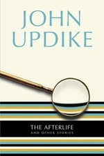 The Afterlife: And Other Stories by John Updike (English) Paperback Book