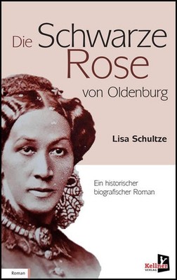 Die schwarze Rose von Oldenburg | Lisa Schultze-Marg | deutsch