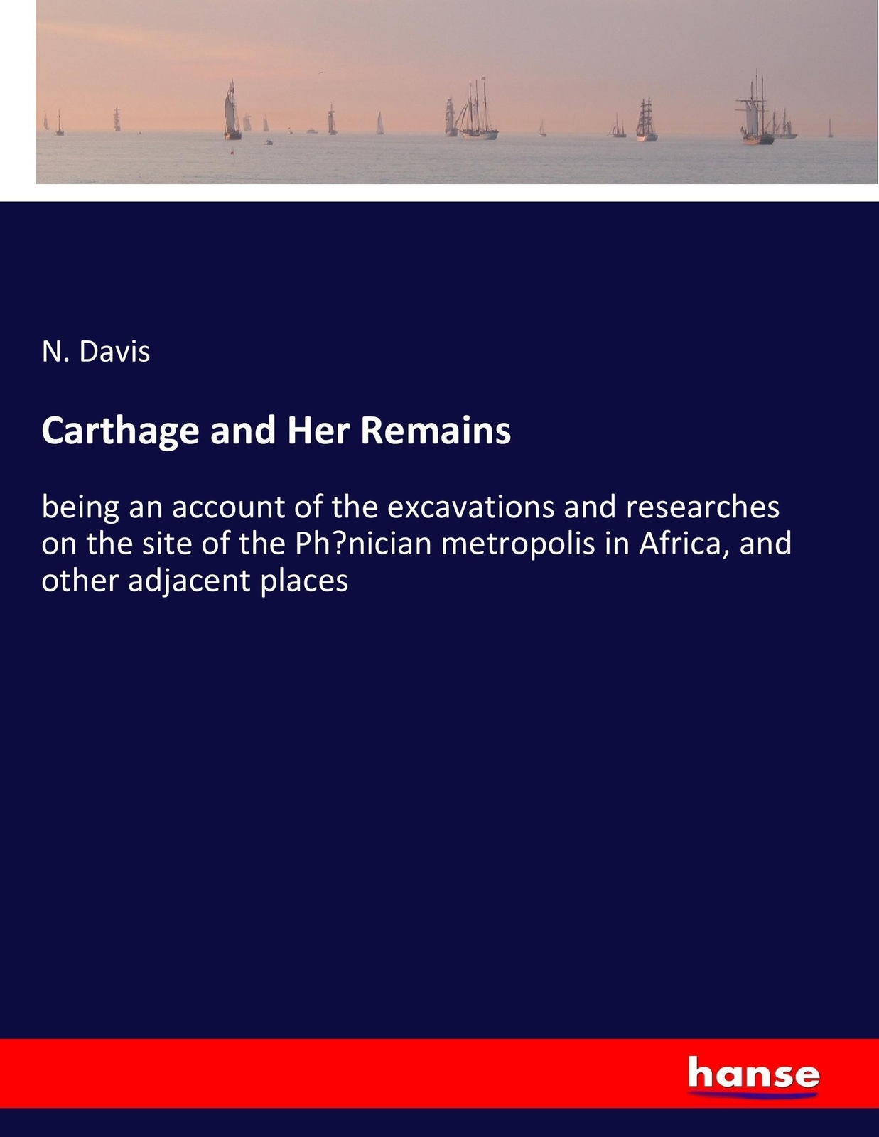 Thumbnail - Carthage And Her Remains N. Davis Taschenbuch Paperback 720 S.
