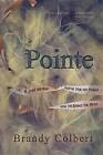 Pointe by Brandy Colbert (Paperback / softback, 2015)