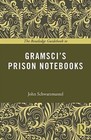The Routledge Guidebook to Gramsci's Prison Notebooks by John Schwarzmantel (Paperback, 2015)