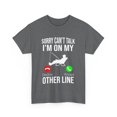Fisherman Shirt, Sorry Can't Talk I'M on My Other Line Fishing Lover Funny Shirt - Picture 4 of 8