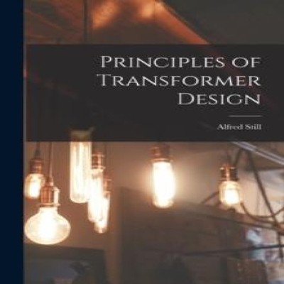 Principles of Transformer Design Alfred Still Paperback Creative