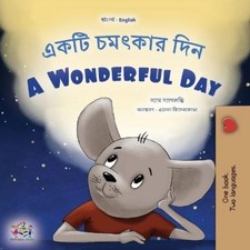 Sam Sagolski Kidkid A Wonderful Day (Bengali English Bilingual Book  (Paperback)