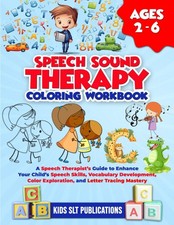 Speech Sound Therapy Coloring Workbook for 2-6 year-olds: A Speech