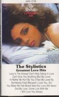 THE STYLISTICS CASSETTE: "GREATEST LOVE HITS" 1985