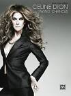 Celine Dion -- Taking Chances: Piano/Vocal/Chords by Celine Dion (Paperback / softback)