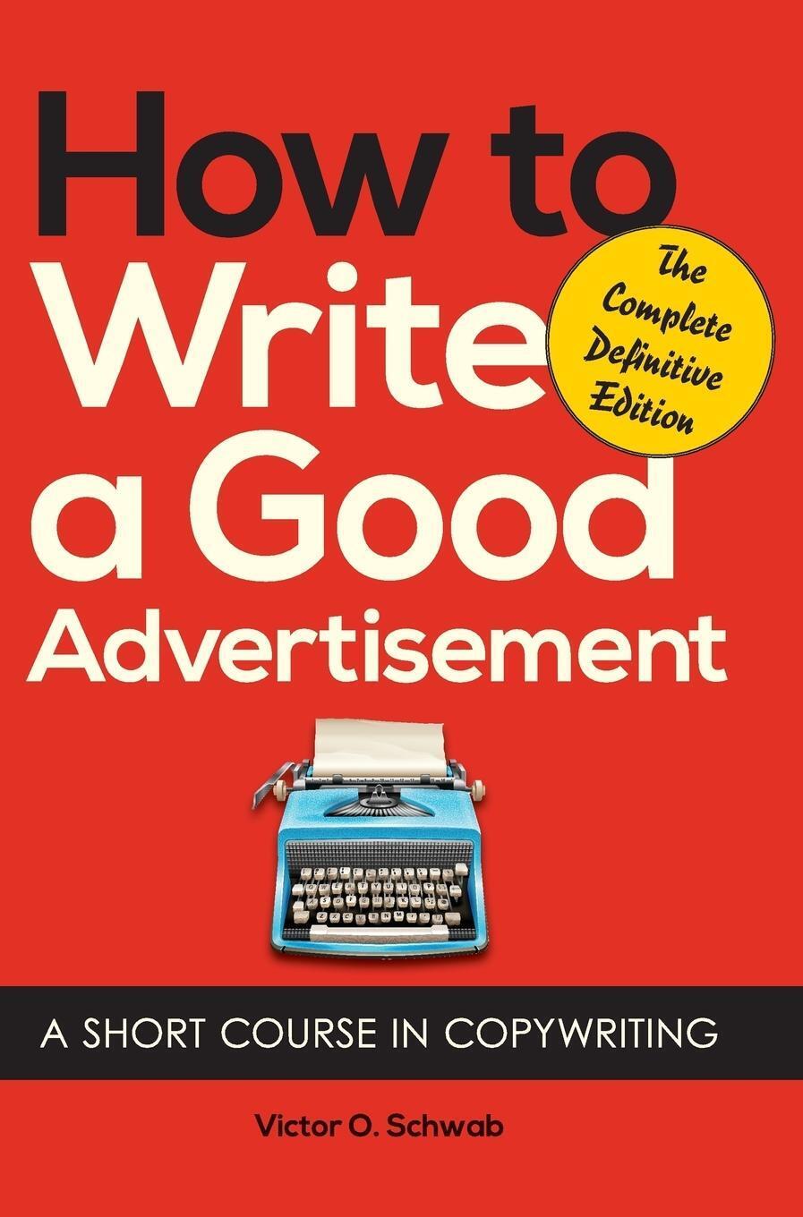 Thumbnail - Victor O. Schwab | How To Write A Good Advertisement | Buch | Englisch