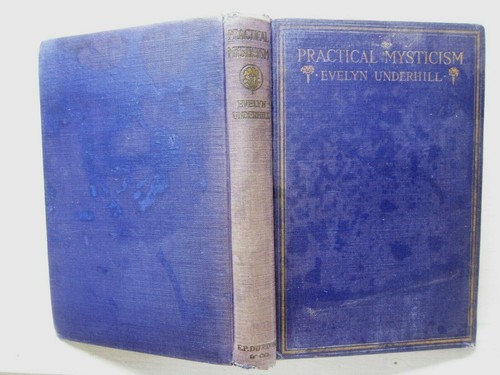 Practical Mysticism, Evelyn Underhill, 1915, E P Dutton - 1st edit./ 2nd print - Picture 3 of 11