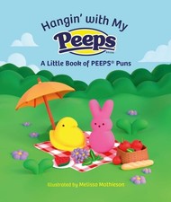 Hangin' With My Peeps : A Littl of Peeps® Puns, Hardcover by Running Press (C...