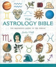 The Astrology Bible : The Definitive Guide to the Zodiac Paperbac