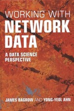 Working With Network Data : A Data Science Perspective, Hardcover by Bagrow, ...