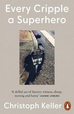 Every Cripple a Superhero by Christoph Keller (English) Paperback Book
