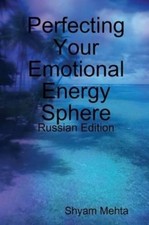 Shyam Mehta Perfecting Your Emotional Energy Sphere: Rus (Paperback) (UK IMPORT)