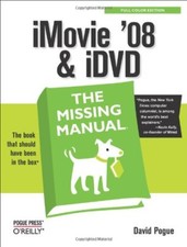 IMOVIE '08 & IDVD: THE MISSING MANUAL By David Pogue **BRAND NEW**