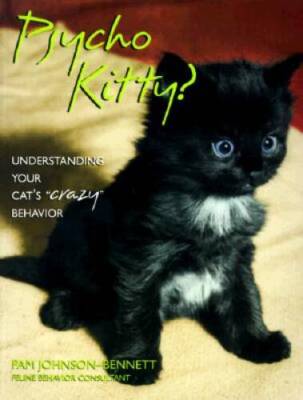 Psycho Kitty?: Understanding Your Cat's Crazy Behavior - Paperback - GOOD