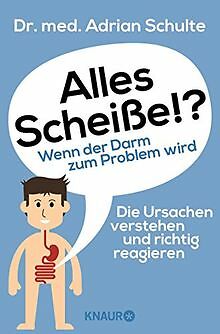 Alles Scheiße!? Wenn der Darm zum Problem wird: Die Ursa... | Buch | Zustand gut - Bild 1 von 1