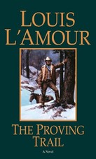 The Proving Trail: A Novel by Louis L'Amour (English) Paperback Book