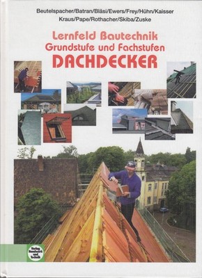 Buch: Dachdecker, Lernfeld Bautechnik, Beutelspacher, Thomas, 2008, sehr gut