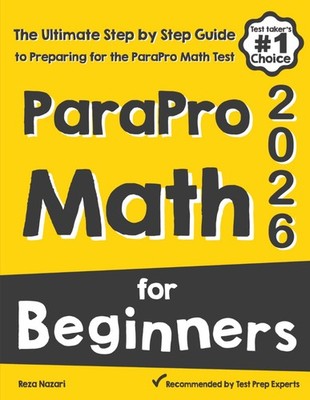 ParaPro Math for Beginners by Reza Nazari