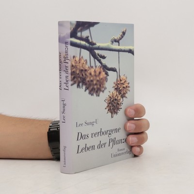 Das verborgene Leben der Pflanzen  |  Seung u I