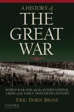 A History of the Great War : World War One and the International