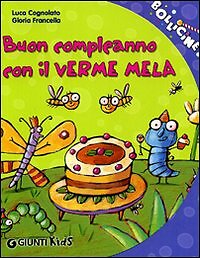 Buon compleanno con il Verme Mela. Ediz. illustrata - Foto 1 di 1