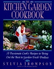 Kitchen Garden Cookbook, The - Hardcover By Thompson, Sylvia - VERY GOOD