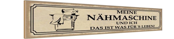 Holzschild 10X46 Cm Meine NäHmaschine Und Ich Spruch Zitat Deko Geschenk Holz Sc-image