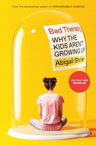 Bad Therapy: Why the Kids Aren't Growing Up by Abigail Shrier 9780593542927 - Image 3