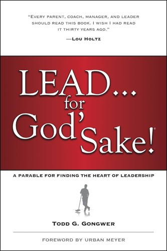 Lead . . . for God's Sake!: A Parable for Finding the Heart of Leadership - 第 1/2 張圖片