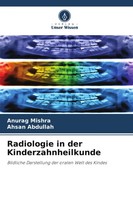 Anurag Mishra (U. A.) | Radiologie In Der Kinderzahnheilkunde | Taschenbuch