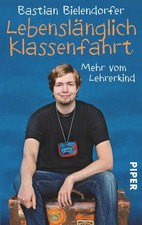 Lebenslänglich Klassenfahrt: Mehr vom Lehrerkind | Ein lustiges Buch für zwische