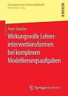 Wirkungsvolle Lehrerinterventionsformen Bei Komplexen Modellierungsaufgaben by Peter Stender (Paperback / softback, 2016)