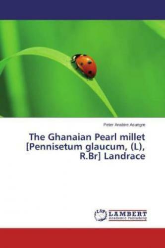 The Ghanaian Pearl Millet [pennisetum Glaucum, (l), R.br] Landrace