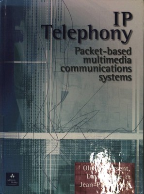 IP Telephony: Packet-Based Multimedia Communications Systems Hersent, Olivier: