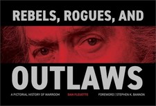 Rebels, Rogues, and Outlaws: A Pictorial History of Warroom (Hardback or Cased B