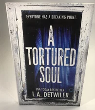 A Tortured Soul   -  Inscribed by Author L. A. Detwiler  very good softcover