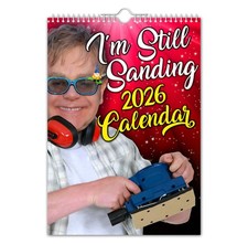 2026 Calendar - I'm Still Sanding - Funny - Quirky - Christmas - Birthday