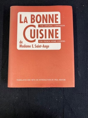 LA BONNE CUISINE DE MADAME E. SAINT-ANGE COOKBOOK, 2005, HCDJ, 1ST US ED& PRINT