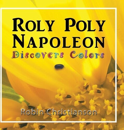 Robin Christianson Roly Poly Napoleon Discovers Colors (gebundene