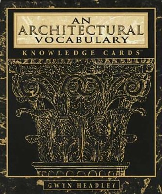 An Architectural Vocabulary: Knowledge CardsÂ? - Cards By Gwyn Headley - GOOD