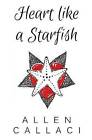 Heart Like a Starfish by Allen Callaci (Paperback / softback, 2016)