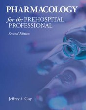 Pharmacology for the Prehospital Professional by Jeffrey S. Guy: Used