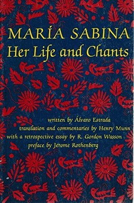 MARIA SABINA: HER LIFE AND CHANTS (NEW WILDERNESS POETICS) By R. Gordon