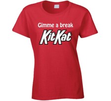 Gimme A Break Kit Kat Candy Ladies T Shirt